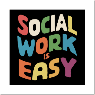 Social Work Is Easy, Social Worker Posters and Art